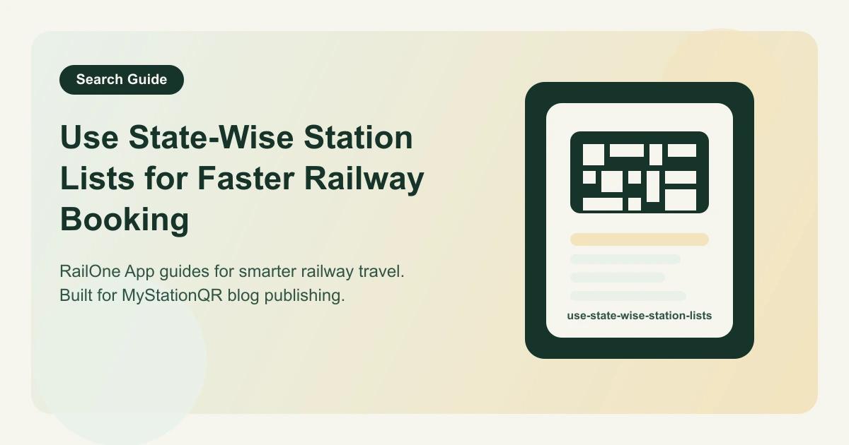 Use State-Wise Station Lists for Faster Railway Booking
